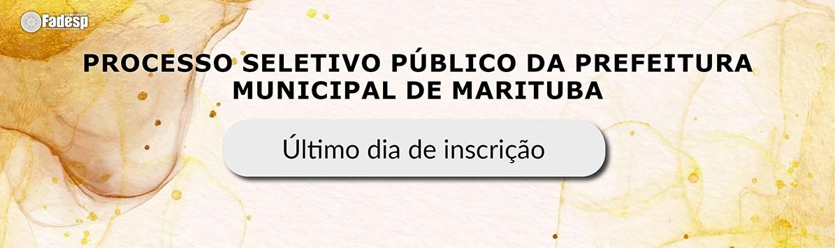 PSP MARITUBA último dia de inscrição FADESP