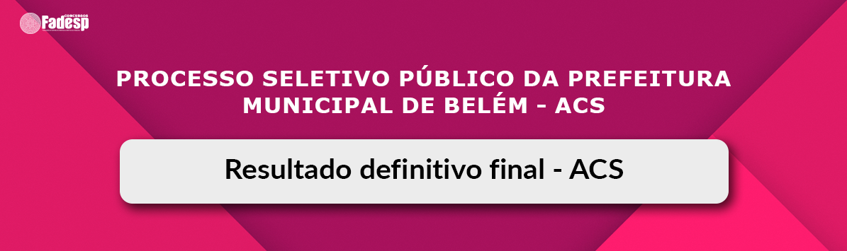 PSP BELÉM resultado final definitivo de ACS FADESP