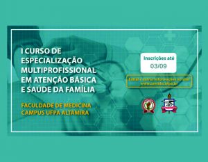 Read more about the article Faculdade de Medicina da UFPA em Altamira reoferta vagas para especialização em Atenção Básica e Saúde da Família. Inscrição até 03 de setembro.