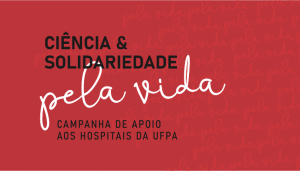 Read more about the article APOIO FADESP: Campanha “Ciência e Solidariedade pela Vida” é encerrada com arrecadação de R$ 43,7 mil para apoio ao Complexo Hospitalar da UFPA na pandemia.