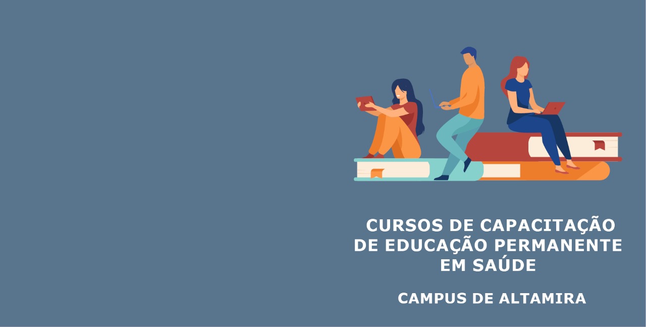 Leia mais sobre o artigo Inscrições abertas para cursos de capacitação de Educação Permanente em Saúde – Campus Altamira