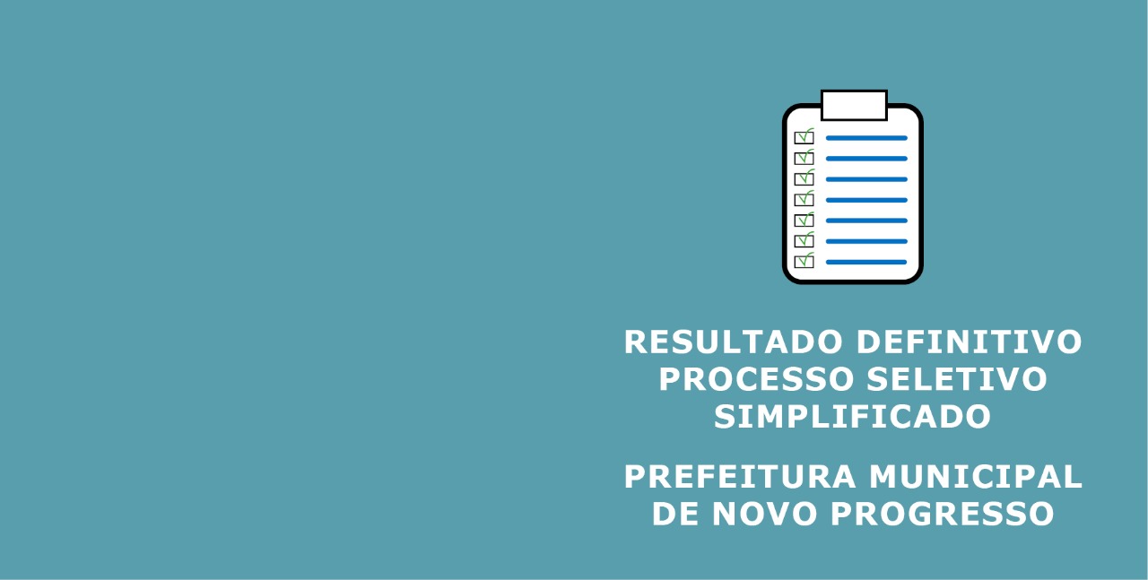 Read more about the article Resultado definitivo do Processo Seletivo Simplificado da Prefeitura de Novo Progresso