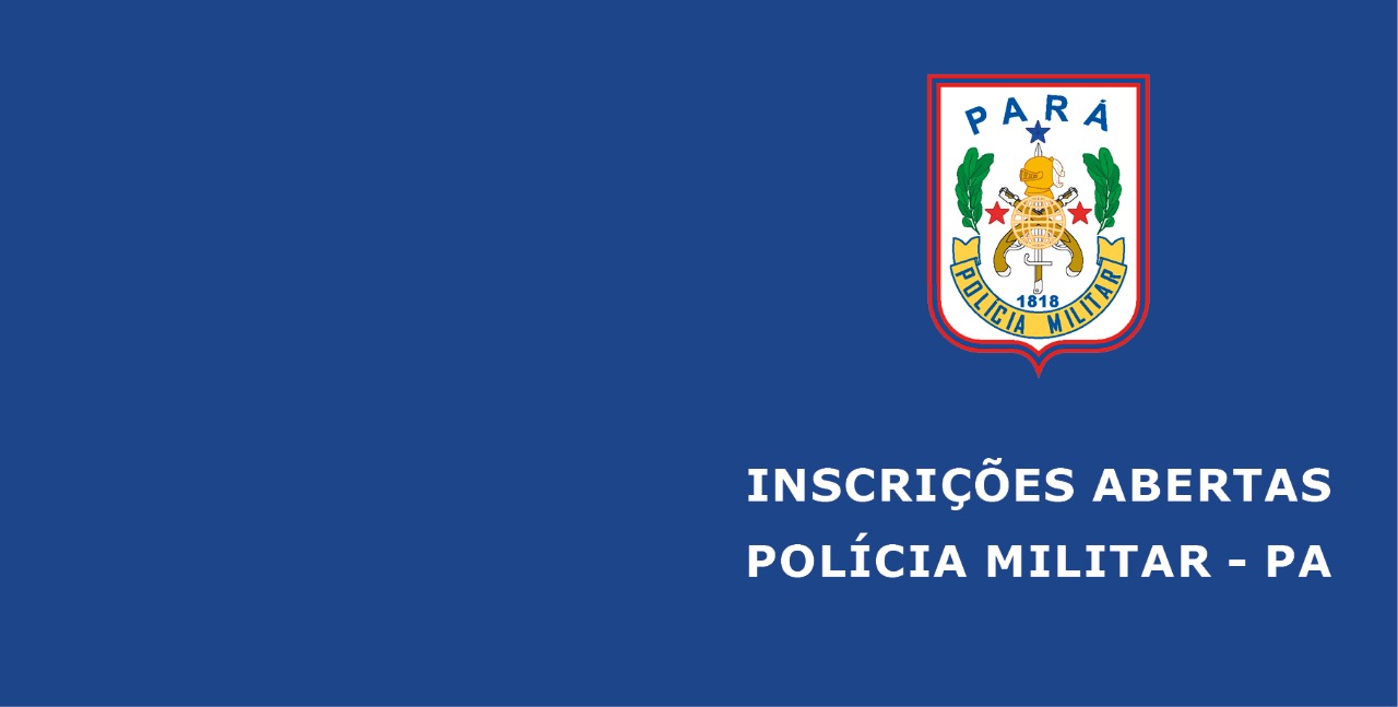 Read more about the article INSCRIÇÕES ABERTAS: Polícia Militar do Pará – PM – 2021