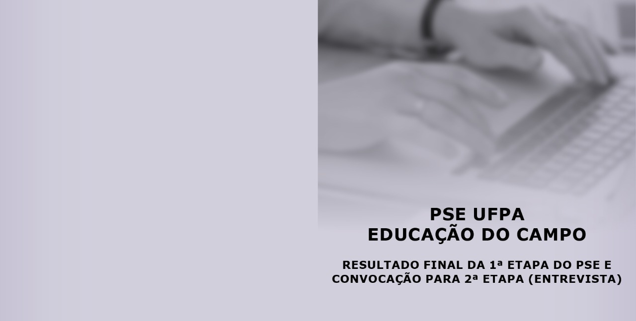 Read more about the article Confira resultado da 1ª etapa e convocação para 2ª etapa do PSE Educação do Campo (UFPA)
