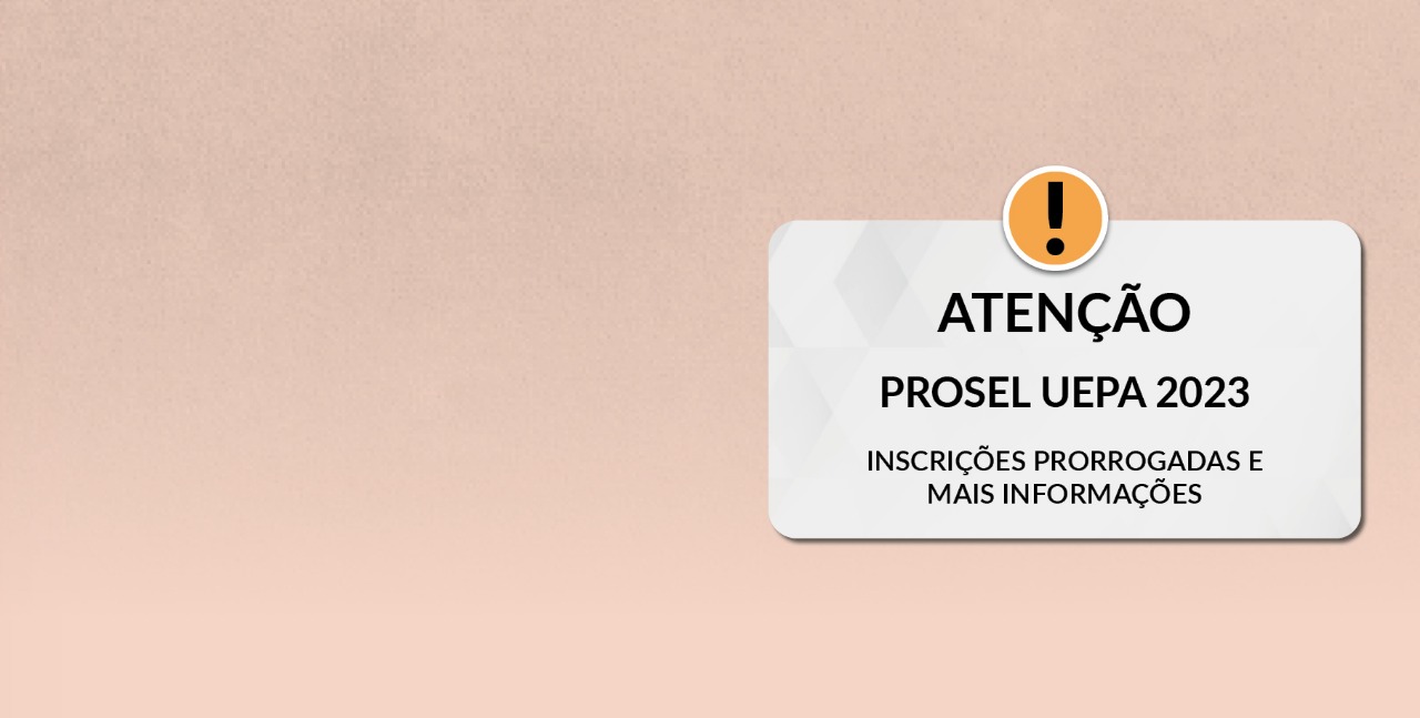 Leia mais sobre o artigo PROSEL UEPA 2023: Inscrições prorrogadas
