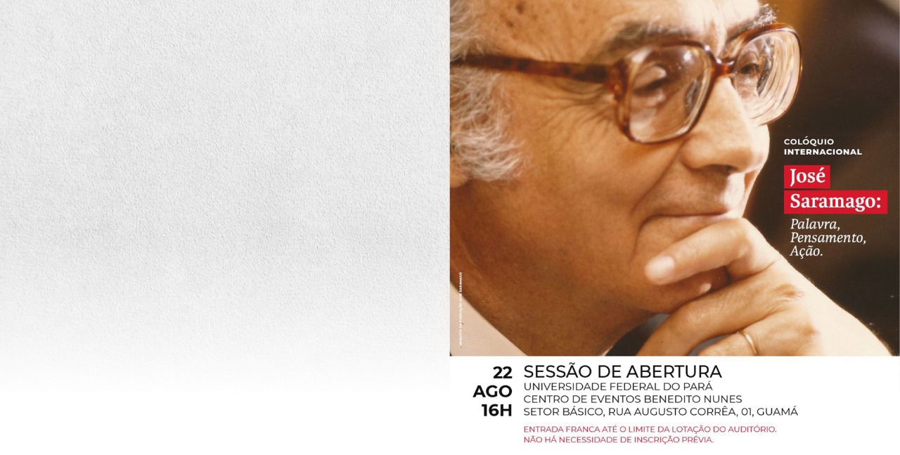 Read more about the article Confira a programação do Colóquio Internacional “José Saramago: palavra, pensamento, ação”, na UFPA.