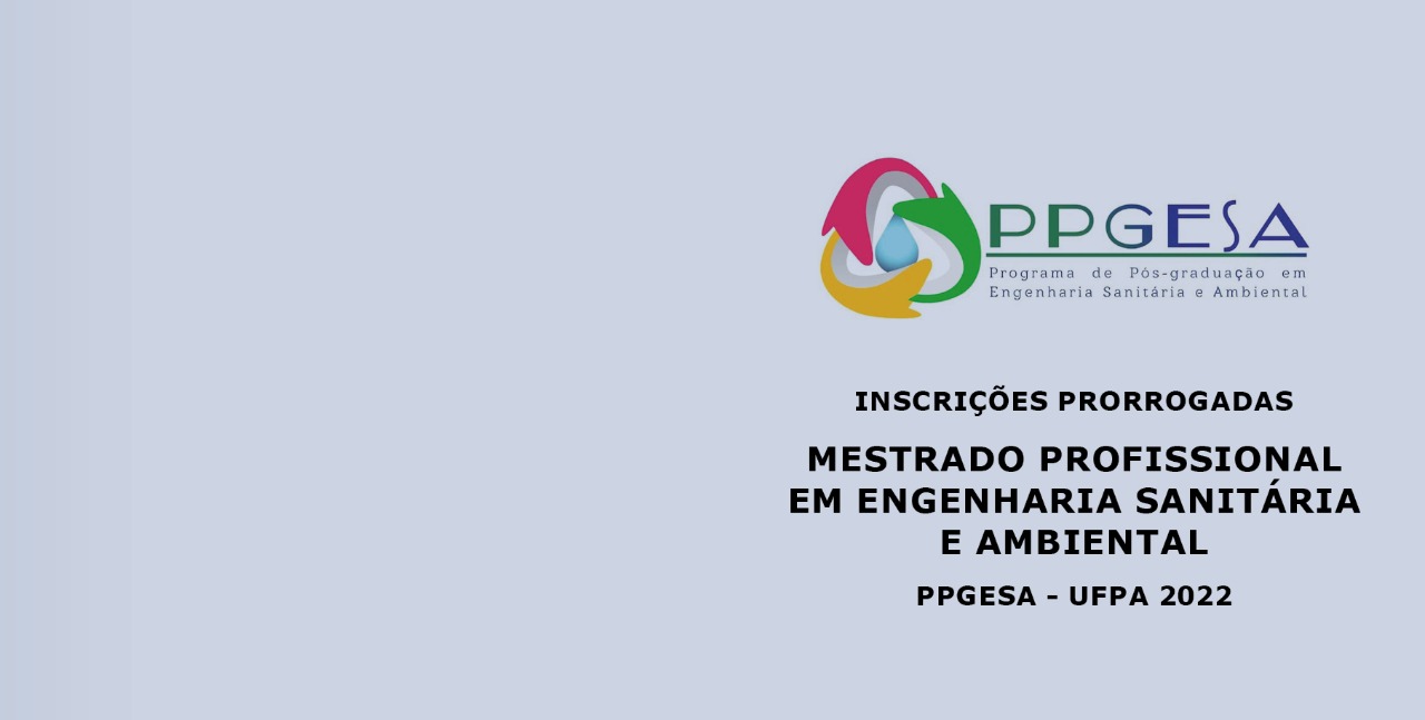 Read more about the article Inscrições prorrogadas para Mestrado Profissional em Engenharia Sanitária e Ambiental (PPGESA) 2022