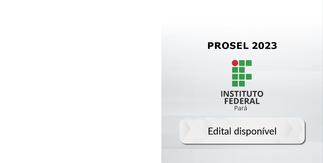 Read more about the article Confira edital do PROSEL IFPA 2023