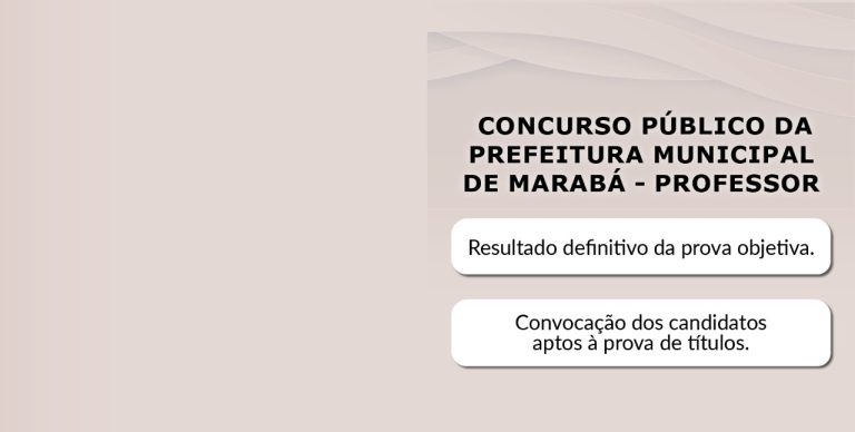 Read more about the article Confira o resultado definitivo da prova objetiva e convocação dos aptos à prova de títulos do Concurso Público da Prefeitura de Marabá (2022)