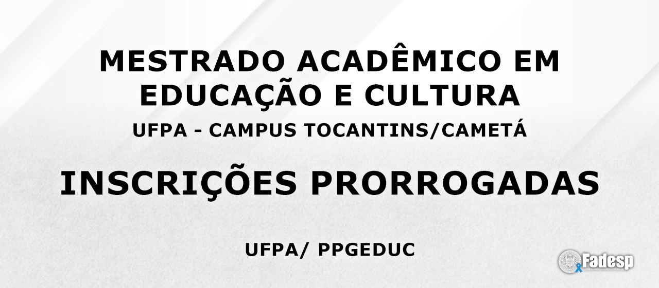 Leia mais sobre o artigo Inscrições prorrogadas para Mestrado em Educação e Cultura (UFPA)