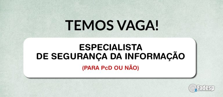 Read more about the article TEMOS VAGAS: Especialista de Segurança da Informação