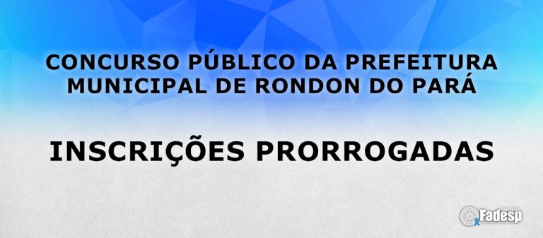 Leia mais sobre o artigo Inscrições prorrogadas para o Concurso Público da Prefeitura Municipal de Rondon do Pará