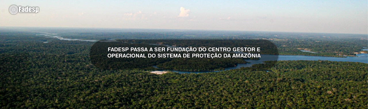 Leia mais sobre o artigo FADESP passa a ser Fundação do Centro Gestor e Operacional do Sistema de Proteção da Amazônia