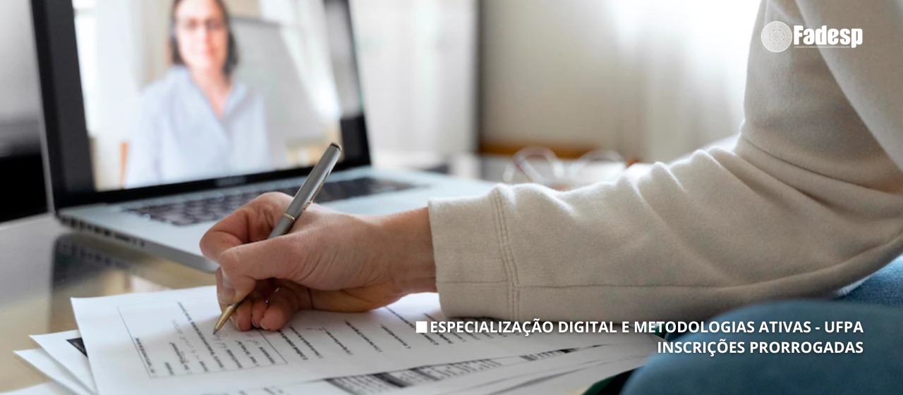 Leia mais sobre o artigo Ainda dá tempo: inscrições prorrogadas para Especialização Digital e Metodologias Ativas (UFPA).