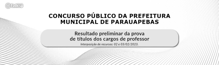 Leia mais sobre o artigo Confira o resultado preliminar da prova de títulos dos cargos de professores do Concurso Público da Prefeitura Municipal de Parauapebas.