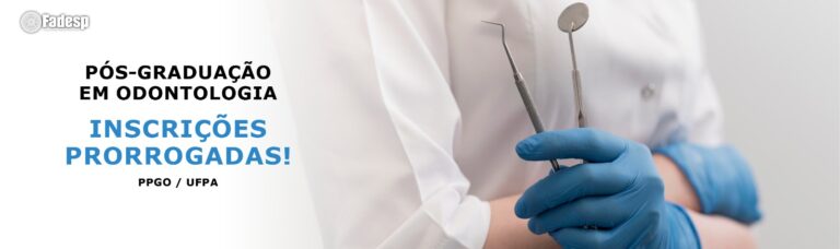 Leia mais sobre o artigo nscrições prorrogadas para Pós-graduação em Odontologia da UFPA