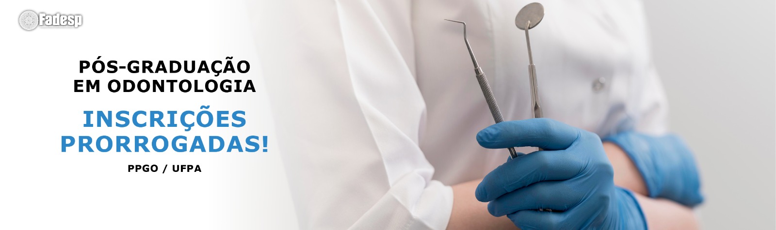 Leia mais sobre o artigo nscrições prorrogadas para Pós-graduação em Odontologia da UFPA