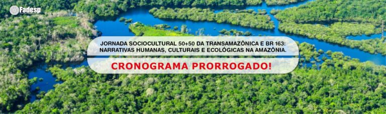 Leia mais sobre o artigo Cronograma prorrogado para Jornada Sociocultural 50+50 da Transamazônica e BR 163: narrativas humanas culturais e ecológicas na Amazônia.