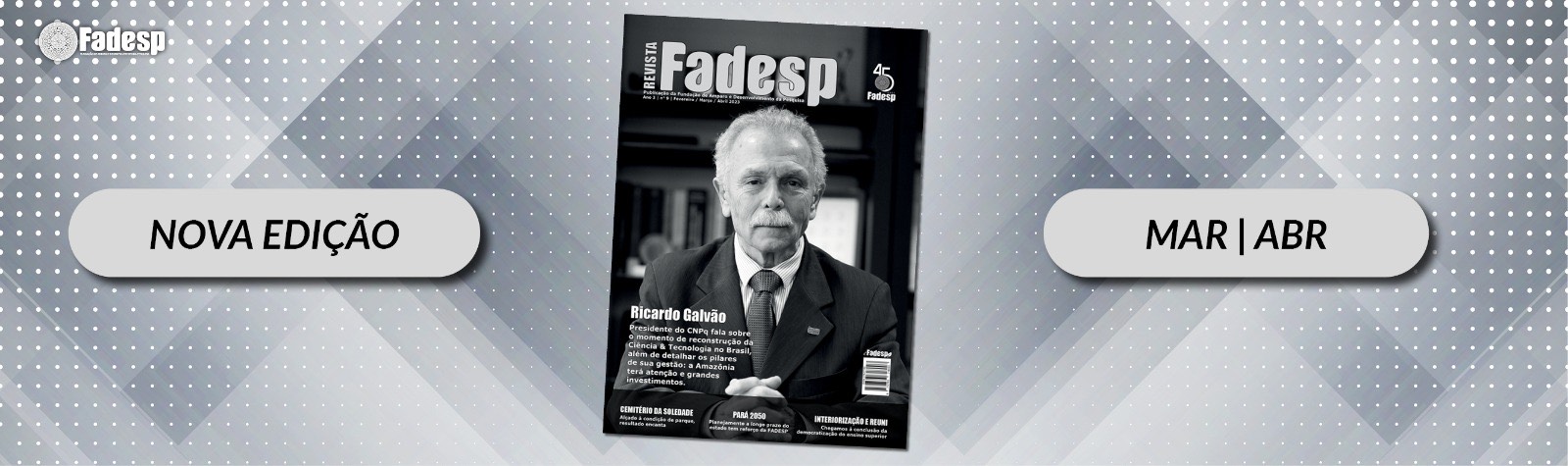Leia mais sobre o artigo Nova edição: Revista FADESP entrevista Ricardo Galvão.