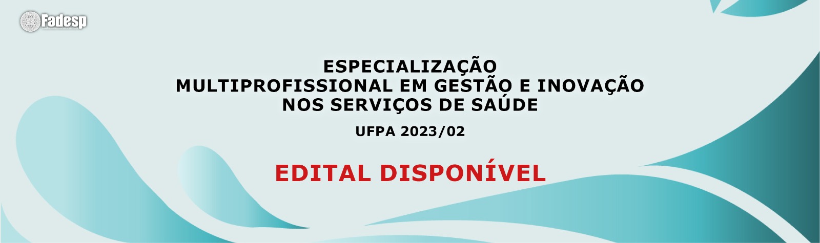 Leia mais sobre o artigo Confira o edital do Curso de Especialização Multiprofissional em Gestão e Inovação nos Serviços de Saúde – UFPA (2023/02)