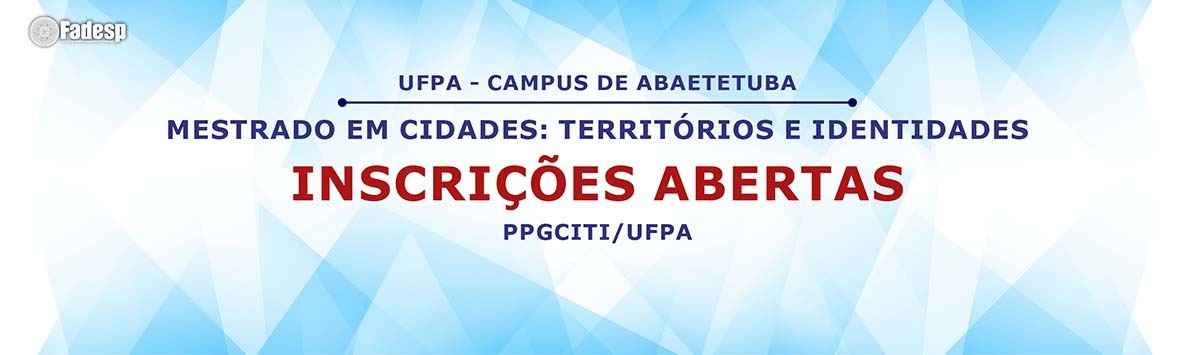 Leia mais sobre o artigo Inscrições abertas para o Mestrado em Cidades: Territórios e identidades (PPGCITI/UFPA) 2023 – CAMPUS ABAETETUBA