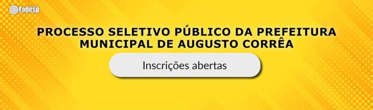 Leia mais sobre o artigo Inscrições abertas para o Processo Seletivo Público da Prefeitura Municipal de Augusto Corrêa
