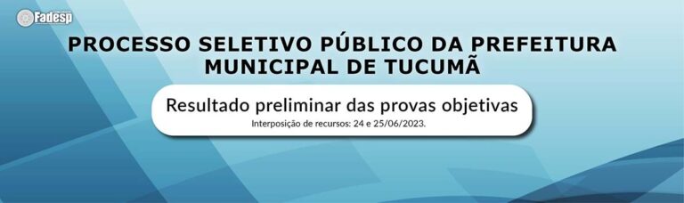Leia mais sobre o artigo PSP Tucumã: resultado preliminar das provas