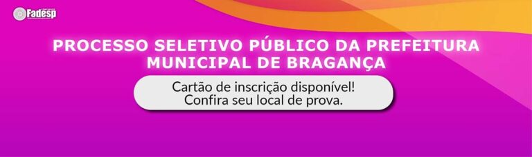 Leia mais sobre o artigo PSP BRAGANÇA: confira seu local de prova.