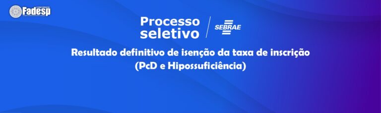 Leia mais sobre o artigo SEBRAE: confira resultado definitivo da taxa de isenção da inscrição