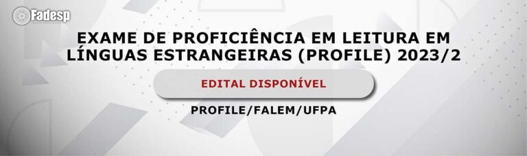 Leia mais sobre o artigo Edital disponível do Exame de Proficiência em Leitura em Línguas Estrangeiras – 2023/2 PROFILE
