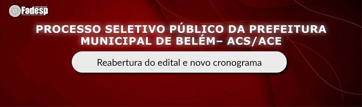 Leia mais sobre o artigo Reabertura do Processo Seletivo Público, Edital n° 01/2020/PMB/SESMA–ACS/ACE