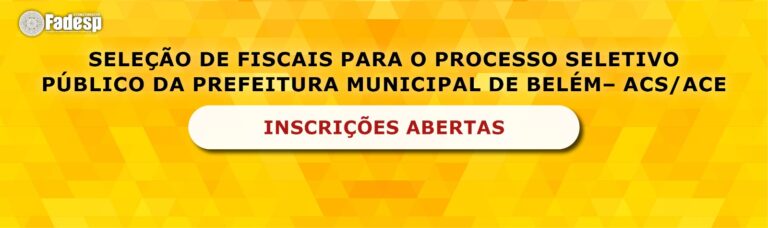 Leia mais sobre o artigo Seleção de fiscais para o Processo Seletivo da Prefeitura Municipal de Belém (ACS e ACE): inscrições abertas!
