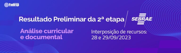 Leia mais sobre o artigo SEBRAE: resultado preliminar da 2° etapa