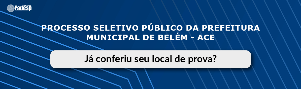 Leia mais sobre o artigo PSP BELÉM ACE: já conferiu seu local de prova?
