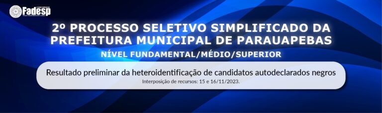 Leia mais sobre o artigo 2° PSS DE PARAUAPEBAS: resultado preliminar da heteroidentificação