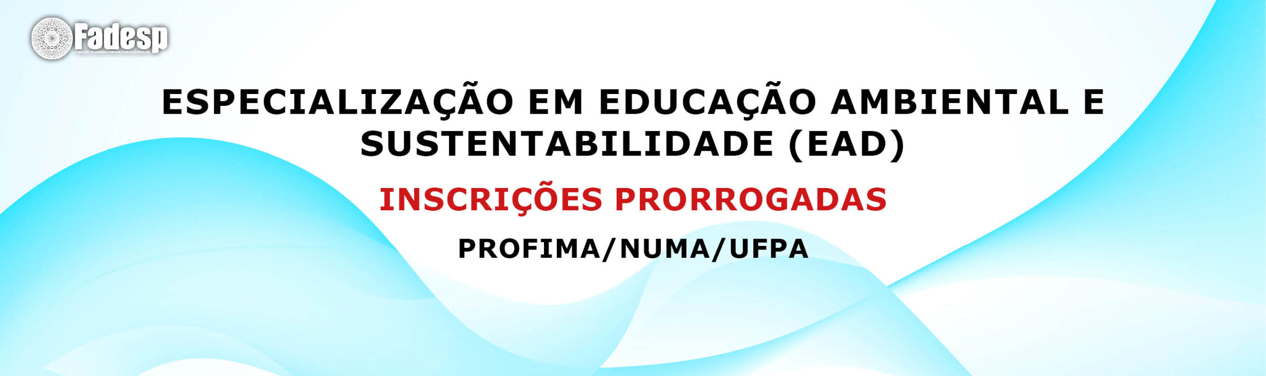 Leia mais sobre o artigo Inscrições prorrogadas da Especialização em Educação Ambiental e Sustentabilidade – PROFIMA/NUMA/UFPA (Educação a Distância – EAD)
