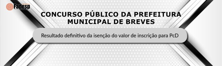 Leia mais sobre o artigo CONCURSO DE BREVES: resultado definitivo da isenção da taxa de inscrição para PcD
