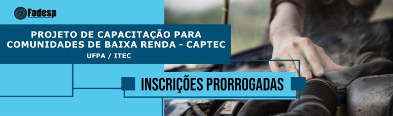 Leia mais sobre o artigo INSCRIÇÕES PRORROGADAS PARA O PROJETO DE CAPACITAÇÃO PARA COMUNIDADES DE BAIXA RENDA – CAPTEC / UFPA / ITEC