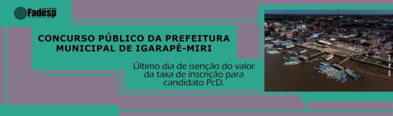 Leia mais sobre o artigo CONCURSO DE IGARAPÉ-MIRI: último dia de isenção da taxa de inscrição para PcD