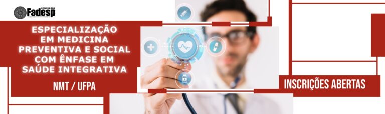 Leia mais sobre o artigo Inscrições abertas para a Especialização em Medicina Preventiva e Social com ênfase em saúde integrativa – NMT / UFPA 