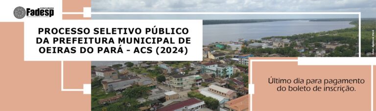 Leia mais sobre o artigo PSP OEIRAS DO PARÁ: Último dia para pagamento do boleto de inscrição
