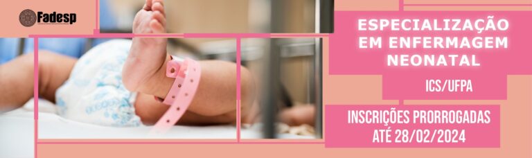 Leia mais sobre o artigo INSCRIÇÕES PRORROGADAS PARA ESPECIALIZAÇÃO EM ENFERMAGEM NEONATAL (UFPA)