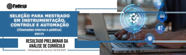 Leia mais sobre o artigo RESULTADO PRELIMINAR FINAL DA SELEÇÃO PARA MESTRADO EM INSTRUMENTAÇÃO, CONTROLE E AUTOMAÇÃO DA UFOP/ITV