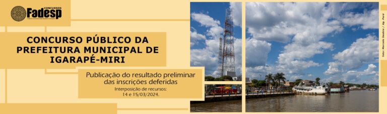 Leia mais sobre o artigo CONCURSO DE IGARAPÉ-MIRI: resultado preliminar das inscrições deferidas.