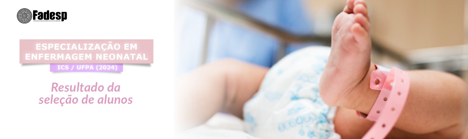 Leia mais sobre o artigo Resultado da seleção de alunos da Especialização em Enfermagem Neonatal – ICS / UFPA