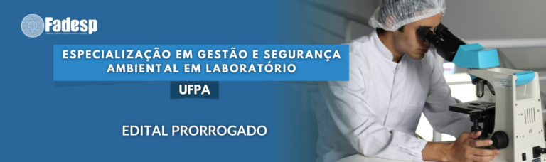 Leia mais sobre o artigo EDITAL PRORROGADO: Especialização em Gestão e Segurança Ambiental em Laboratório (UFPA)