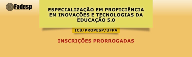 Leia mais sobre o artigo INSCRIÇÕES PRORROGADAS: ESPECIALIZAÇÃO EM PROFICIÊNCIA EM INOVAÇÕES E TECNOLOGIAS DA EDUCAÇÃO 5.0 (ICB/PROPESP/UFPA)