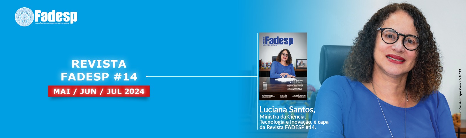 Leia mais sobre o artigo Nova edição: Revista FADESP entrevista a Ministra da Ciência, Tecnologia e Inovação, Luciana Santos.