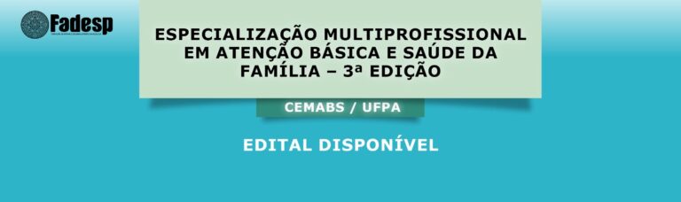 Leia mais sobre o artigo EDITAL DISPONÍVEL PARA ESPECIALIZAÇÃO MULTIPROFISSIONAL EM ATENÇÃO BÁSICA E SAÚDE DA FAMÍLIA – 3ª Edição (CEMABS/UFPA)