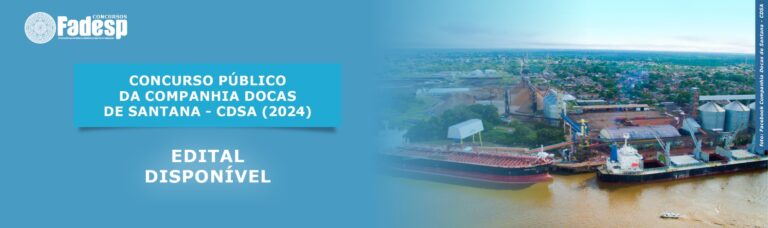 Leia mais sobre o artigo Edital disponível do Concurso Público da Companhia Docas de Santana – CDSA 